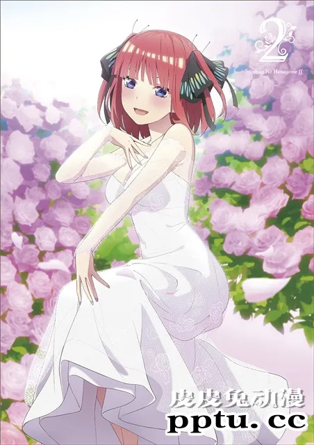 「五等分的新娘∬」BD＆DVD第2卷发售封面公开-皮皮兔动漫